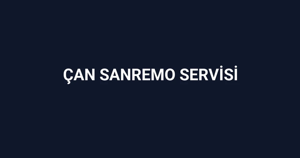 Çan Sanremo Servisi